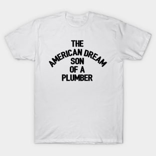 The American Dream, Sun of a Plumber T-Shirt